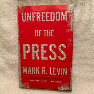 Unfreedom of the Press book by Mark Levin Hardcover
